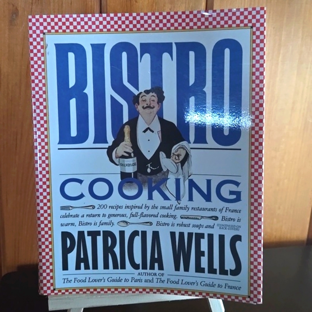 1989 Bistro Cooking Patricia Wells French Bistro Recipes & Menus